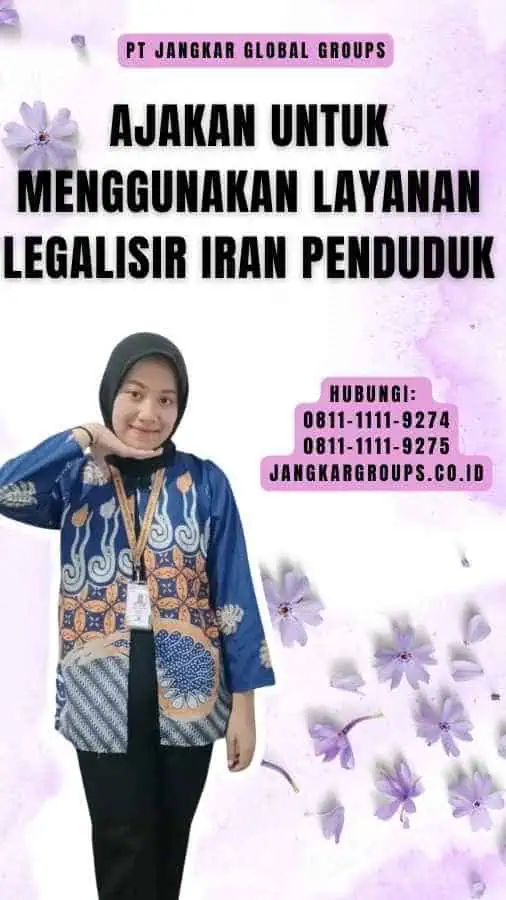 Ajakan untuk Menggunakan Layanan Legalisir Iran Penduduk