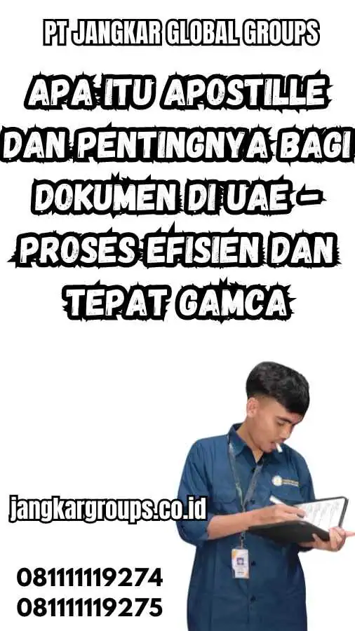 Apa Itu Apostille dan Pentingnya Bagi Dokumen di UAE - Proses Efisien dan Tepat Gamca