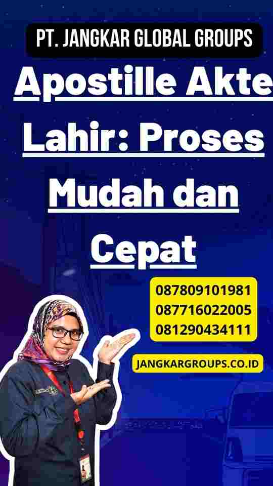 Apostille Akte Lahir: Proses Mudah dan Cepat