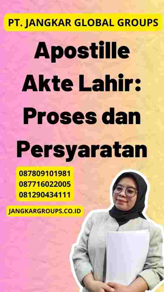 Apostille Akte Lahir: Proses dan Persyaratan