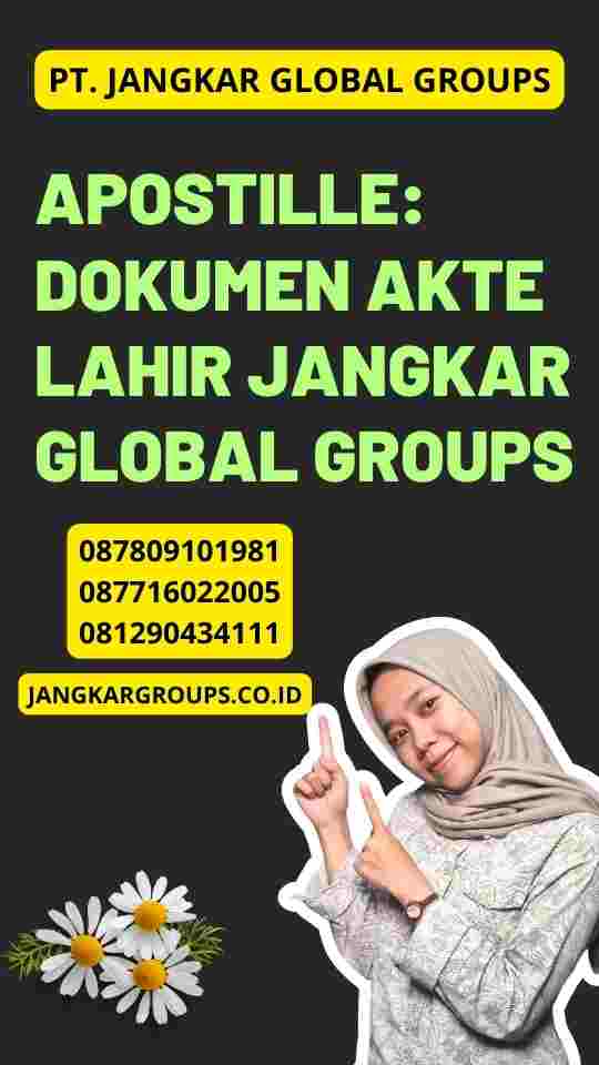 Apostille: Dokumen Akte Lahir Jangkar Global Groups