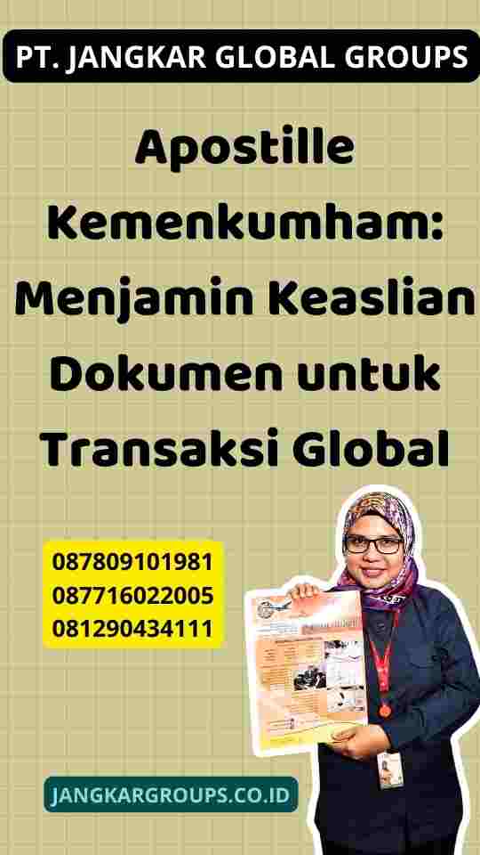 Apostille Kemenkumham: Menjamin Keaslian Dokumen untuk Transaksi Global