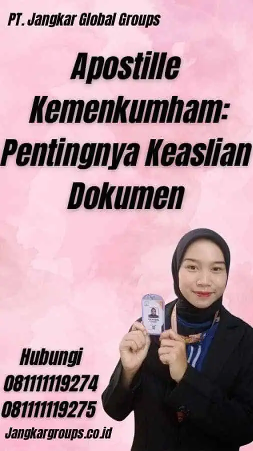 Apostille Kemenkumham: Pentingnya Keaslian Dokumen