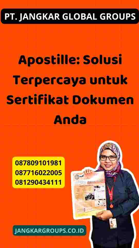 Apostille: Solusi Terpercaya untuk Sertifikat Dokumen Anda