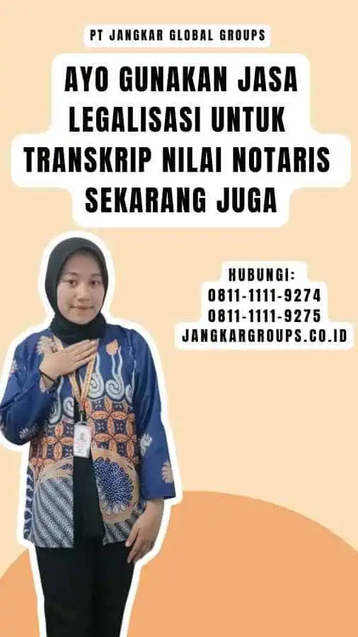 Ayo Gunakan Jasa Legalisasi untuk Transkrip Nilai Notaris Sekarang Juga