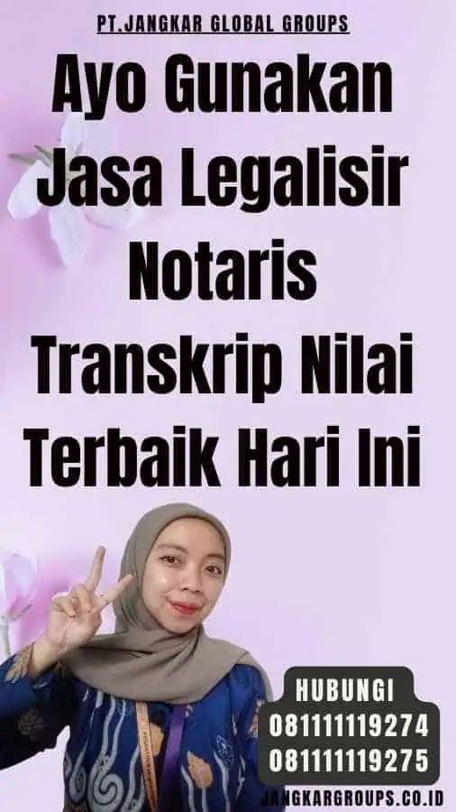 Ayo Gunakan Jasa Legalisir Notaris Transkrip Nilai Terbaik Hari Ini