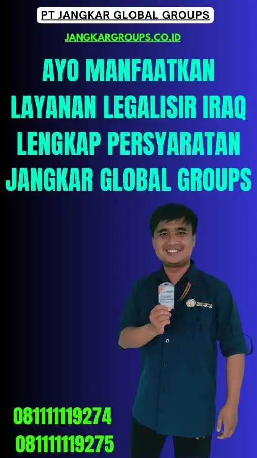 Ayo Manfaatkan Layanan Legalisir Iraq Lengkap Persyaratan Jangkar Global Groups