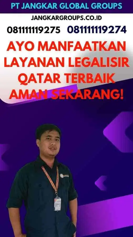 Ayo Manfaatkan Layanan Legalisir Qatar Terbaik Aman Sekarang!