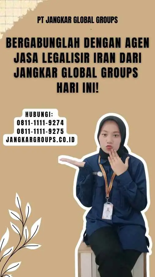 Bergabunglah dengan Agen Jasa Legalisir Iran dari Jangkar Global Groups Hari Ini!