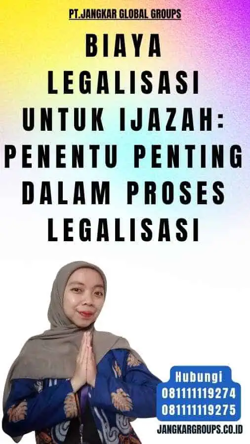 Biaya Legalisasi Untuk Ijazah Penentu Penting dalam Proses Legalisasi