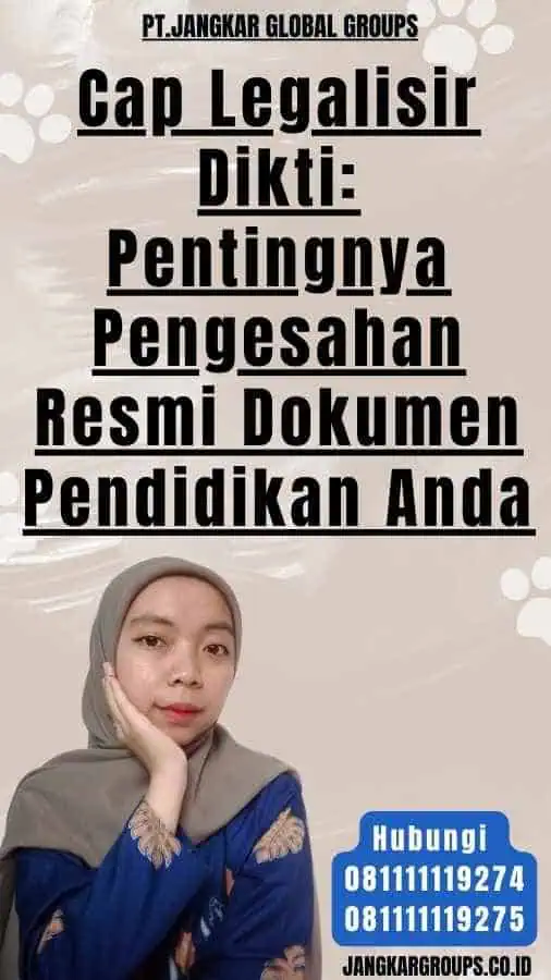 Cap Legalisir Dikti Pentingnya Pengesahan Resmi Dokumen Pendidikan Anda