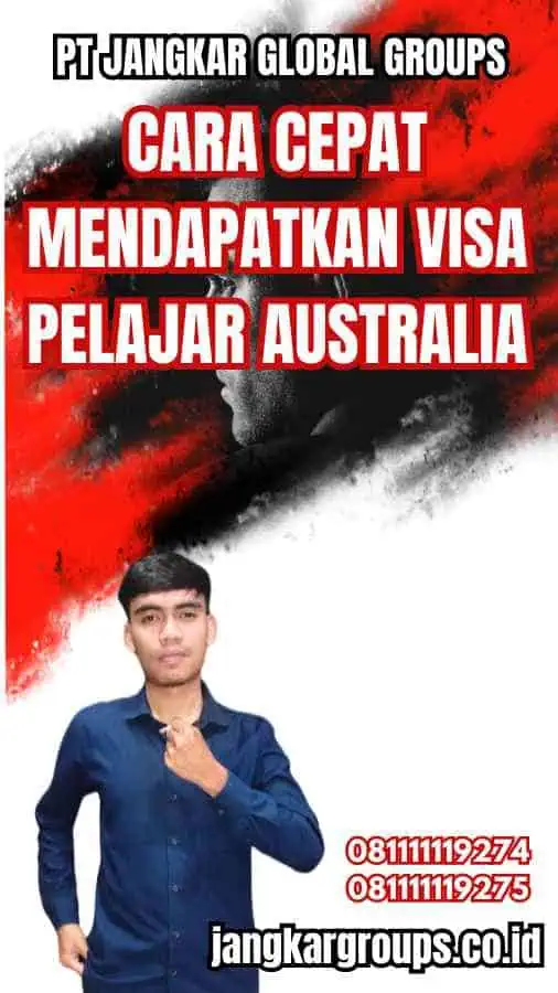 Cara Cepat Mendapatkan Visa Pelajar Australia