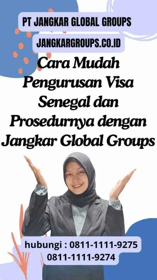 Cara Mudah Pengurusan Visa Senegal dan Prosedurnya dengan Jangkar Global Groups