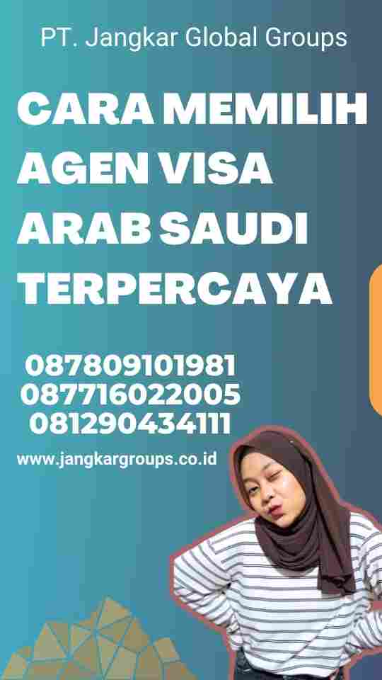 Cara Memilih Agen Visa Arab Saudi Terpercaya