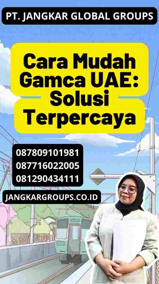 Cara Mudah Gamca UAE: Solusi Terpercaya