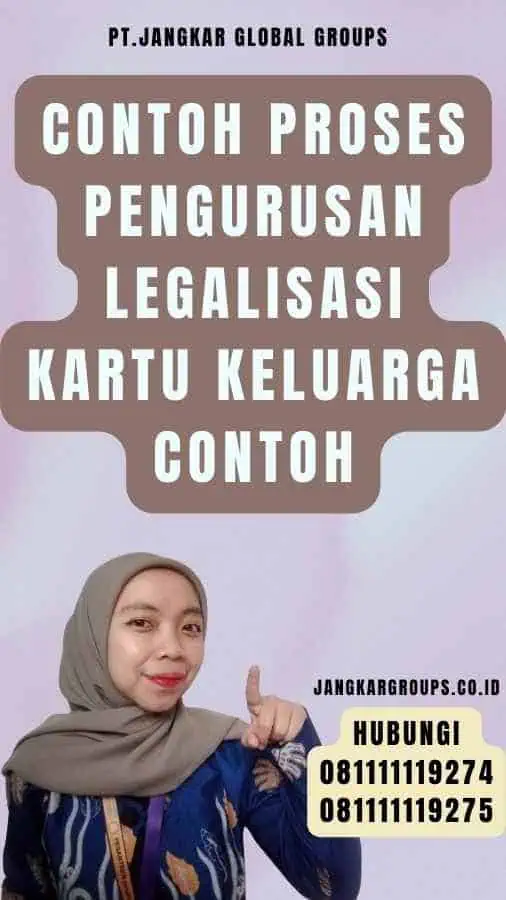 Contoh Proses Pengurusan Legalisasi Kartu Keluarga contoh