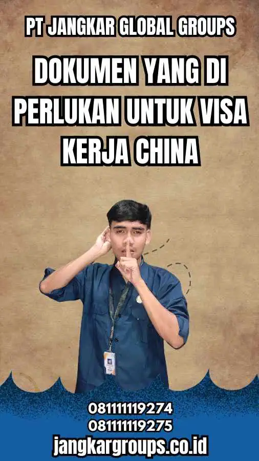 Dokumen yang Di Perlukan untuk Visa Kerja China