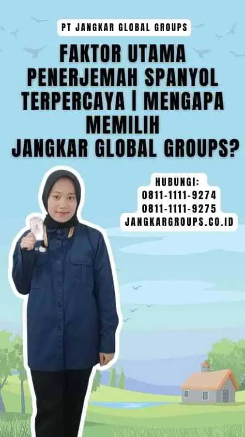 Faktor Utama Penerjemah Spanyol Terpercaya Mengapa Memilih Jangkar Global Groups