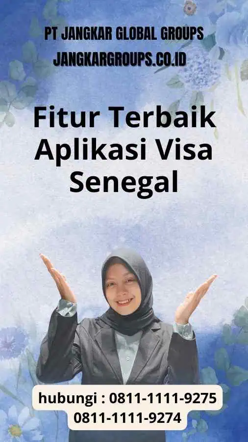 Fitur Terbaik Aplikasi Visa Senegal