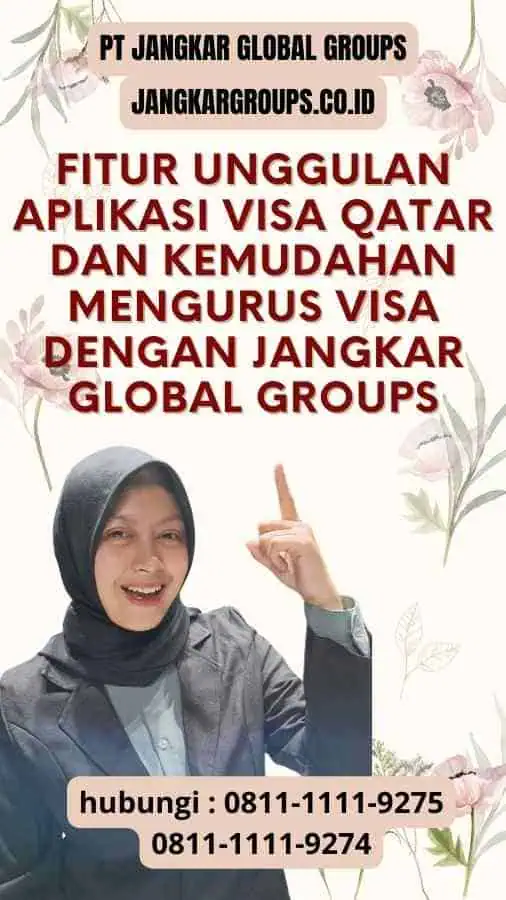 Fitur Unggulan Aplikasi Visa Qatar: Kemudahan Mengurus Visa dengan Jangkar Global Groups