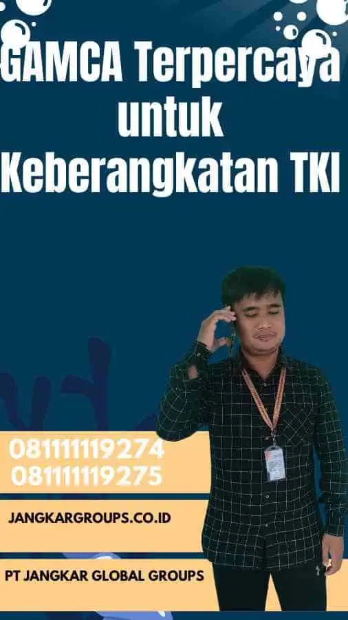 GAMCA Terpercaya untuk Keberangkatan TKI