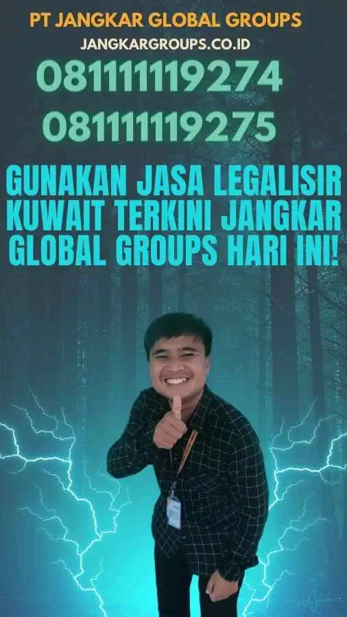 Gunakan Jasa Legalisir Kuwait Terkini Jangkar Global Groups Hari Ini!