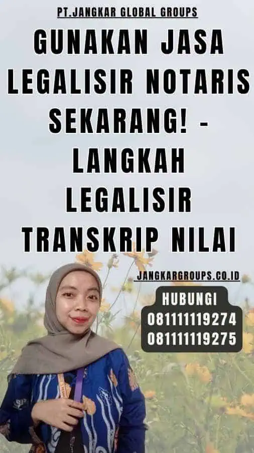 Gunakan Jasa Legalisir Notaris Sekarang! - Langkah Legalisir Transkrip Nilai