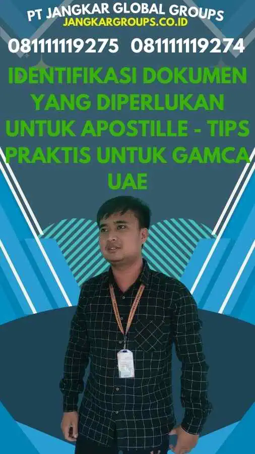 Identifikasi Dokumen yang Diperlukan untuk Apostille - Tips Praktis untuk Gamca UAE