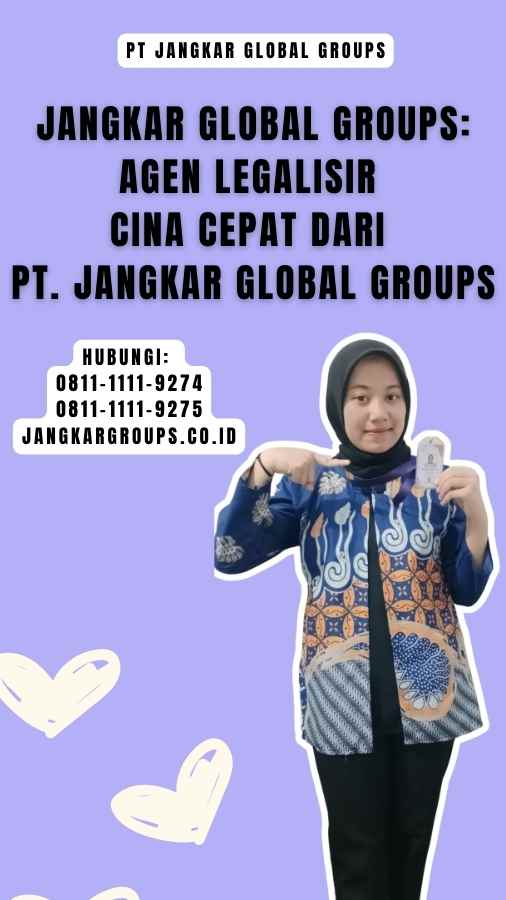 Jangkar Global Groups Agen Legalisir Cina Cepat dari PT. Jangkar Global Groups