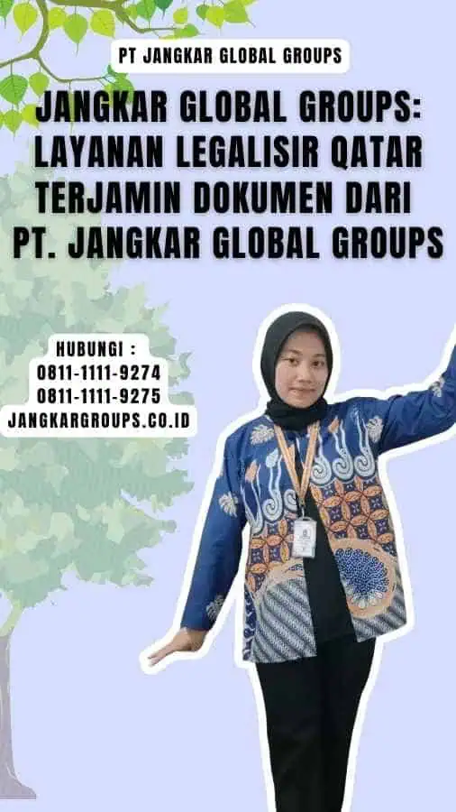 Jangkar Global Groups Layanan Legalisir Qatar Terjamin Dokumen dari PT. Jangkar Global Groups