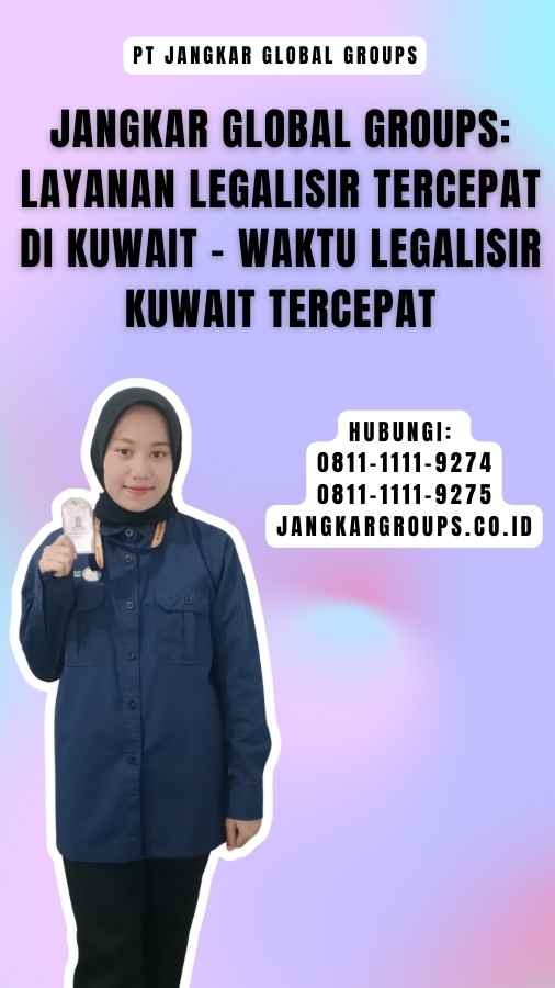 Jangkar Global Groups Layanan Legalisir Tercepat di Kuwait - Waktu Legalisir Kuwait Tercepat