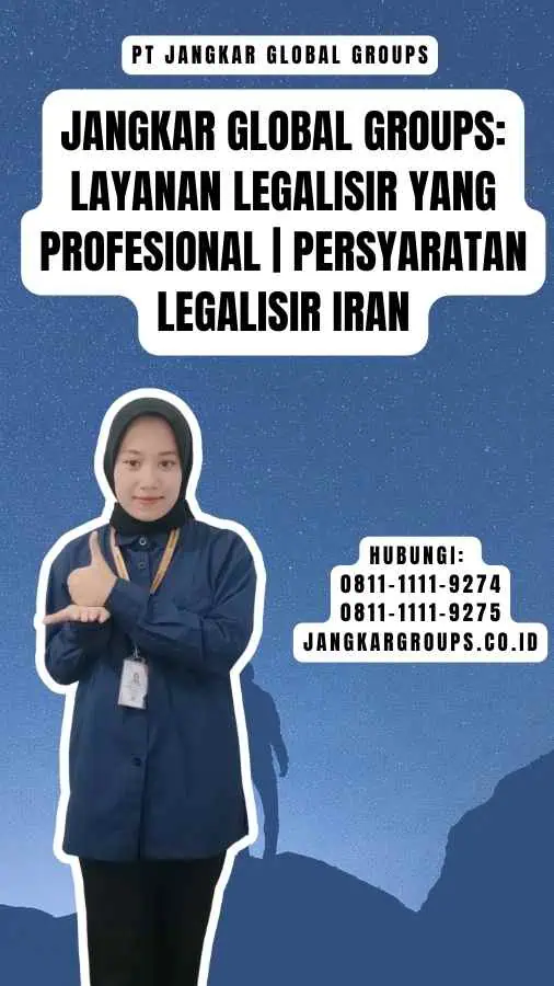 Jangkar Global Groups Layanan Legalisir yang Profesional Persyaratan Legalisir Iran