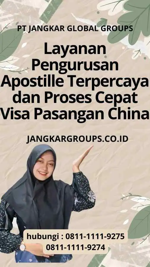 Jangkar Global Groups: Layanan Pengurusan Apostille Terpercaya dan Proses Cepat Visa Pasangan China