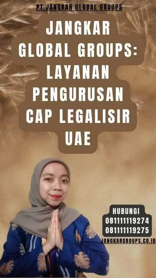 Jangkar Global Groups Layanan Pengurusan Cap Legalisir UAE