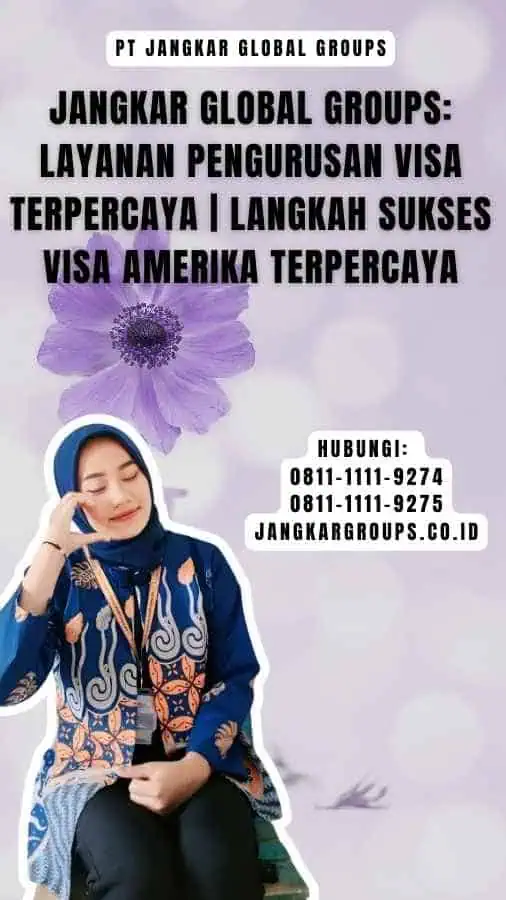 Jangkar Global Groups Layanan Pengurusan Visa Terpercaya Langkah Sukses Visa Amerika Terpercaya