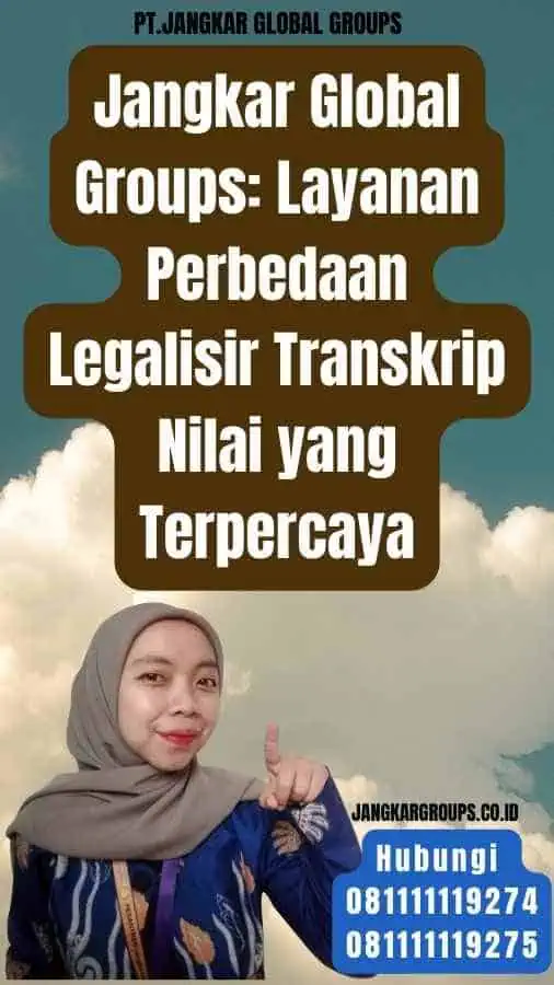 Jangkar Global Groups Layanan Perbedaan Legalisir Transkrip Nilai yang Terpercaya