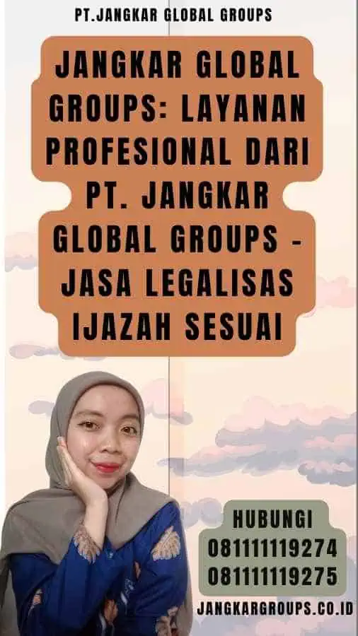 Jangkar Global Groups Layanan Profesional dari PT. Jangkar Global Groups - Jasa Legalisas Ijazah sesuai