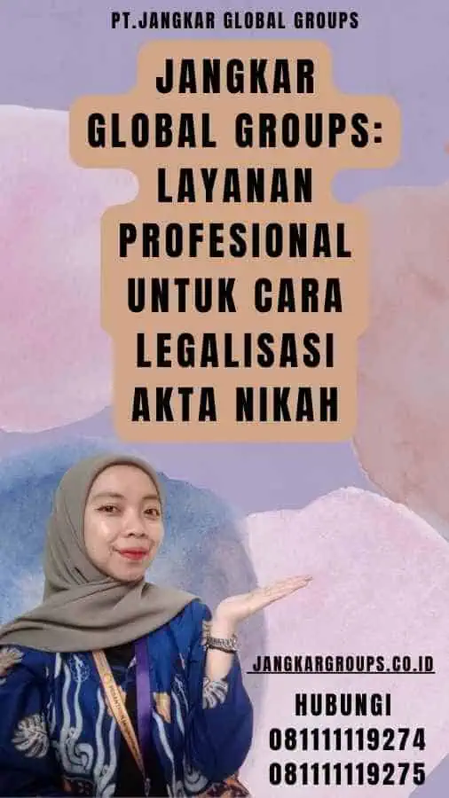 Jangkar Global Groups Layanan Profesional untuk Cara legalisasi akta nikah