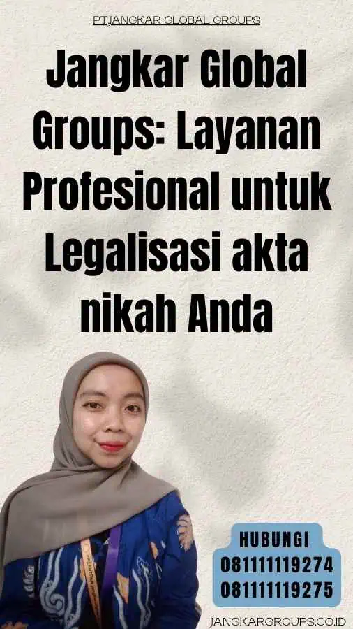 Jangkar Global Groups Layanan Profesional untuk Legalisasi akta nikah Anda