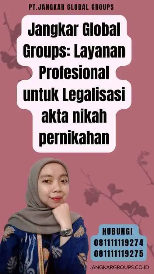 Jangkar Global Groups Layanan Profesional untuk Legalisasi akta nikah pernikahan