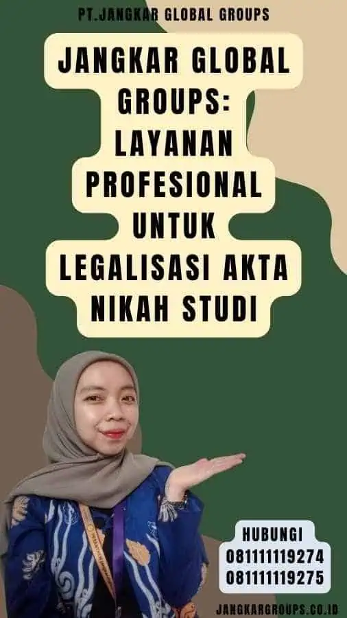 Jangkar Global Groups Layanan Profesional untuk Legalisasi akta nikah studi