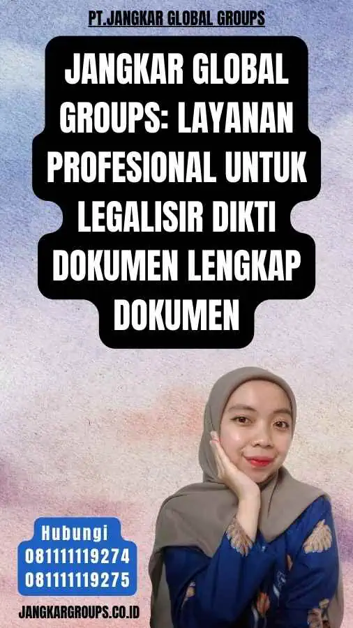 Jangkar Global Groups Layanan Profesional untuk Legalisir Dikti Dokumen Lengkap Dokumen