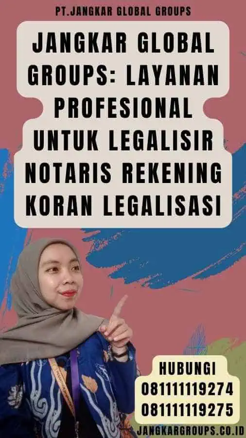 Jangkar Global Groups Layanan Profesional untuk Legalisir Notaris Rekening Koran legalisasi