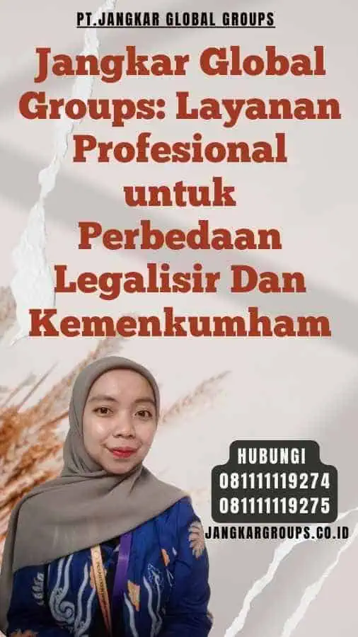 Jangkar Global Groups Layanan Profesional untuk Perbedaan Legalisir Dan Kemenkumham