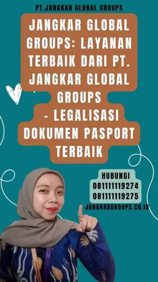 Jangkar Global Groups Layanan Terbaik dari PT. Jangkar Global Groups - Legalisasi dokumen pasport Terbaik