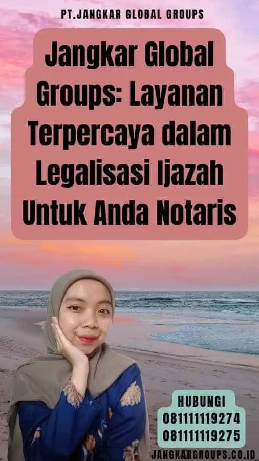 Jangkar Global Groups Layanan Terpercaya dalam Legalisasi Ijazah Untuk Anda Notaris