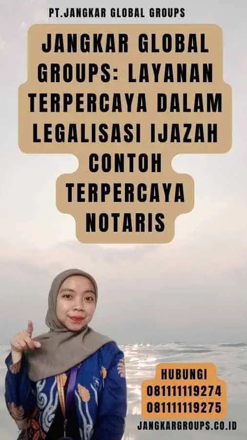 Jangkar Global Groups Layanan Terpercaya dalam Legalisasi Ijazah contoh Terpercaya Notaris