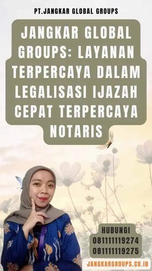 Jangkar Global Groups Layanan Terpercaya dalam legalisasi Ijazah cepat Terpercaya Notaris