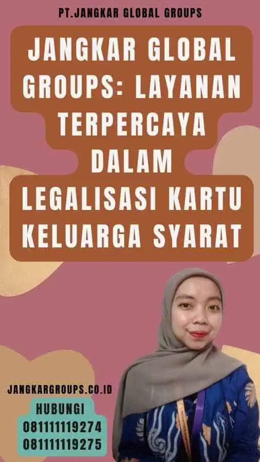 Jangkar Global Groups Layanan Terpercaya dalam legalisasi Kartu Keluarga Syarat