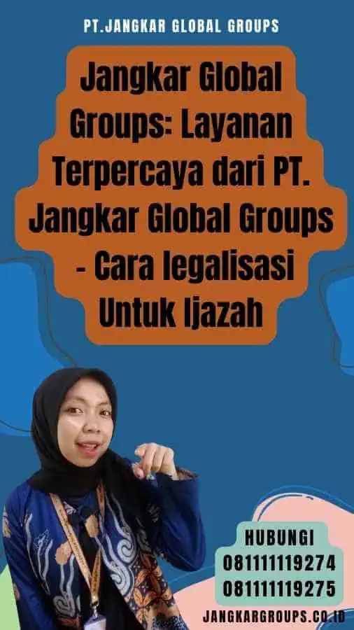 Jangkar Global Groups Layanan Terpercaya dari PT. Jangkar Global Groups - Cara legalisasi Untuk Ijazah